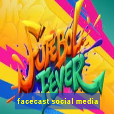 facecast social media